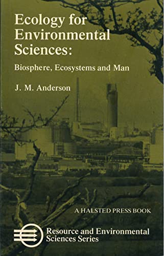 Beispielbild fr Ecology for Environmental Sciences: Biosphere, Ecosystems, and Man (Resource & Environmental Sciences Series) zum Verkauf von Wonder Book