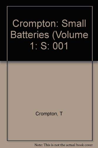 Stock image for SMALL BATTERIES Volume 1: Secondary Cells for sale by Zane W. Gray, BOOKSELLERS