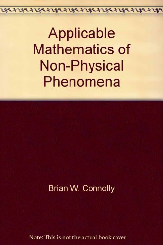 Imagen de archivo de Applicable Mathematics of Non-Physical Phenomena. a la venta por Black Cat Hill Books