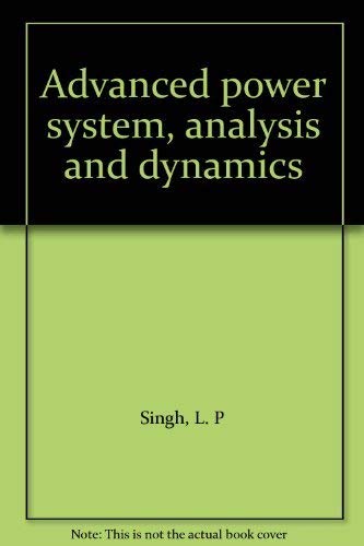Stock image for Advanced power system, analysis and dynamics for sale by Basement Seller 101