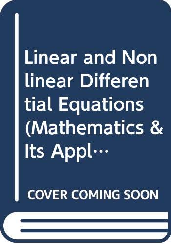 Stock image for Linear and Nonlinear Differential Equations.; (Ellis Horwood Series in Mathematics and Its Applications.) for sale by J. HOOD, BOOKSELLERS,    ABAA/ILAB