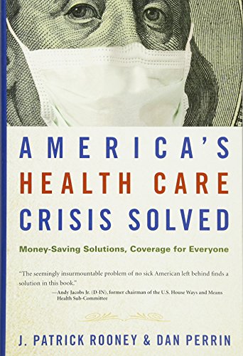 Beispielbild fr America's Health Care Crisis Solved: Money-Saving Solutions, Coverage for Everyone zum Verkauf von Wonder Book