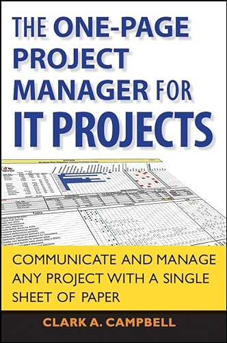 Stock image for The One-Page Project Manager for IT Projects : Communicate and Manage Any Project with a Single Sheet of Paper for sale by Better World Books