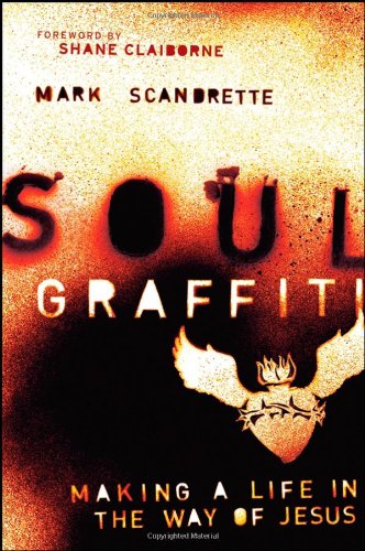 Stock image for Soul Graffiti: Making a Life in the Way of Jesus for sale by SecondSale