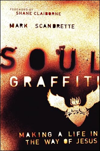 Stock image for Soul Graffiti: Making a Life in the Way of Jesus for sale by SecondSale