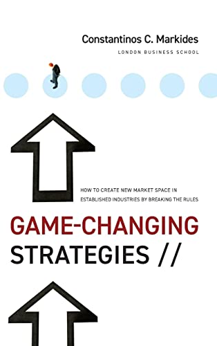Imagen de archivo de Game-Changing Strategies: How to Create New Market Space in Established Industries by Breaking the Rules a la venta por SecondSale