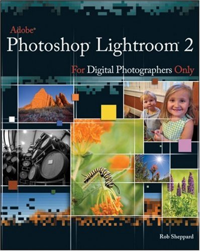 Imagen de archivo de Adobe Photoshop Lightroom 2 for Digital Photographers Only (For Only) a la venta por Bookoutlet1
