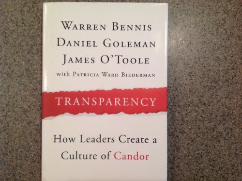 9780470278765: Transparency: How Leaders Create a Culture of Candor (J-B Warren Bennis Series)
