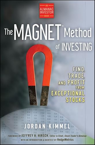 The MAGNET Method of Investing: Find, Trade, and Profit from Exceptional Stocks (9780470279298) by Kimmel, Jordan L.; Hirsch, Jeffrey A.
