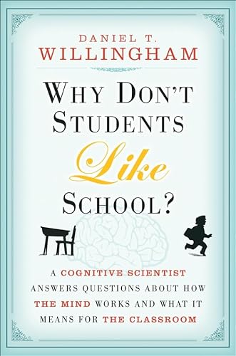 Imagen de archivo de Why Don't Students Like School?: A Cognitive Scientist Answers Questions About How the Mind Works and What It Means for the Classroom a la venta por SecondSale