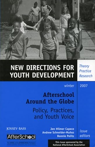 Stock image for Afterschool Around the Globe: Policy, Practices, and Youth Voice: New Directions for Youth Development, Number 116 (J-B MHS Single Issue Mental Health Services) for sale by HPB-Red