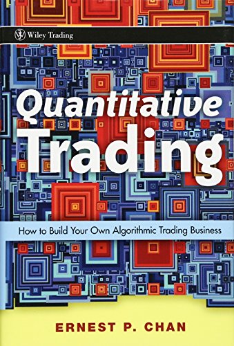 Beispielbild fr Quantitative Trading: How to Build Your Own Algorithmic Trading Business zum Verkauf von Turning the Page DC