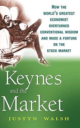 Stock image for Keynes and the Market: How the Worlds Greatest Economist Overturned Conventional Wisdom and Made a Fortune on the Stock Market for sale by KuleliBooks