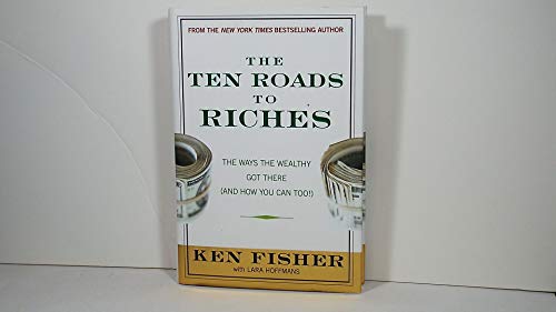 Stock image for The Ten Roads to Riches : The Ways the Wealthy Got There (and How You Can Too!) for sale by Better World Books: West