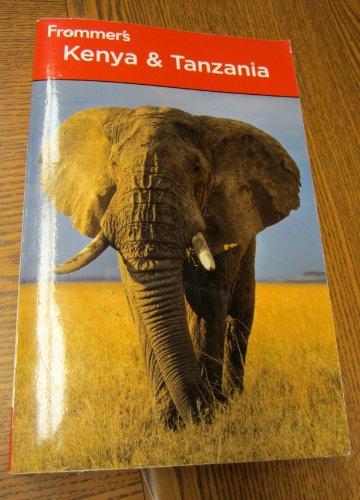 Frommer's Kenya and Tanzania (Frommer's Complete Guides) (9780470285589) by Bain, Keith; De Bruyn, Pippa; Williams, Lizzie; Briggs, Philip