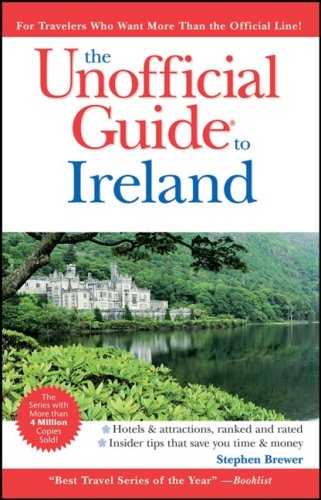 The Unofficial Guide to Ireland (Unofficial Guides) (9780470285688) by Stephen Brewer