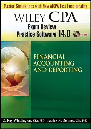 Wiley CPA Examination Review Practice Software 14.0 Financial Accounting and Reporting (9780470285992) by Delaney, Patrick R.; Whittington, O. Ray