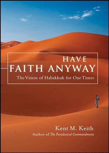 Imagen de archivo de Have Faith Anyway: The Vision of Habakkuk for Our Times a la venta por SecondSale
