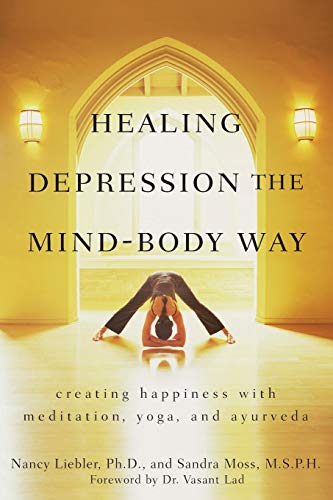 9780470286319: Healing Depression the Mind-Body Way: Creating Happiness with Meditation, Yoga, and Ayurveda