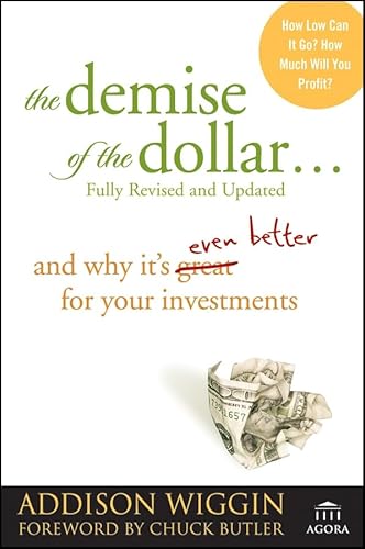 9780470287248: The Demise of the Dollar...: And Why It′s Even Better for Your Investments (Agora Series)