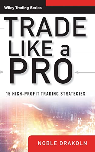 9780470287354: Trade Like a Pro: 15 High-Profit Trading Strategies