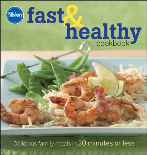 Imagen de archivo de Pillsbury Fast & Healthy Cookbook: Delicious Family Meals in 30 Minutes or Less a la venta por Jenson Books Inc