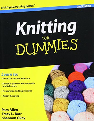 Knitting For Dummies (9780470287477) by Allen; Barr, Tracy; Okey, Shannon