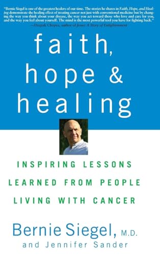 Stock image for Faith, Hope and Healing : Inspiring Lessons Learned from People Living with Cancer for sale by Better World Books: West