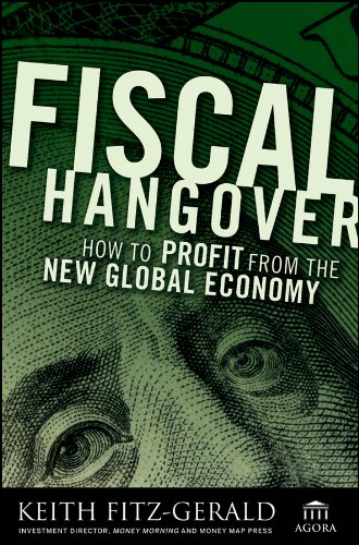 Stock image for Fiscal Hangover: How to Profit From The New Global Economy for sale by Wonder Book