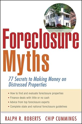 Imagen de archivo de Foreclosure Myths : 77 Secrets to Saving Thousands on Distressed Properties! a la venta por Better World Books