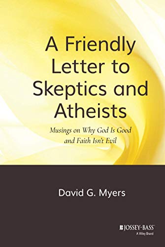 9780470290279: A Friendly Letter to Skeptics and Atheists: Musings on Why God Is Good and Faith Isn't Evil