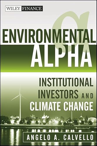 9780470290620: Environmental Alpha: Institutional Investors and Climate Change (Wiley Finance)