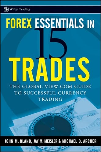 Stock image for Forex Essentials in 15 Trades: The Global-View.com Guide to Successful Currency Trading (Wiley Trading) for sale by SecondSale