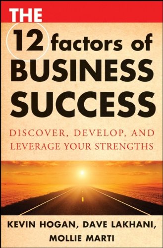 9780470292990: The 12 Factors of Business Success: Discover, Develop and Leverage Your Strengths