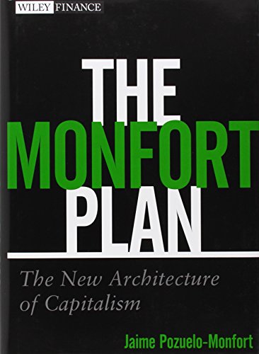 9780470293638: The Monfort Plan: The New Architecture of Capitalism (Wiley Finance Series)