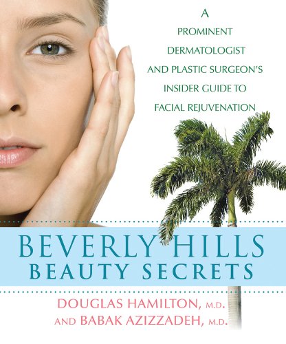 Beispielbild fr Beverly Hills Beauty Secrets: A Prominent Dermatologist and Plastic Surgeon's Insider Guide to Facial Rejuvenation zum Verkauf von SecondSale