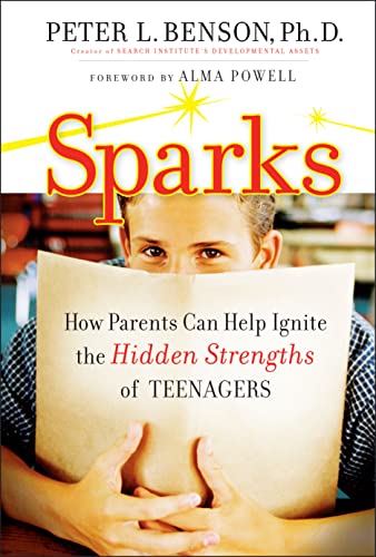 Sparks: How Parents Can Ignite the Hidden Strengths of Teenagers (9780470294048) by Benson, Peter L.