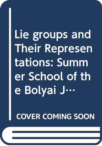 Imagen de archivo de Lie Groups and Their Representations: Summer School of the Bolyai Janos Mathematical Society a la venta por Munster & Company LLC, ABAA/ILAB