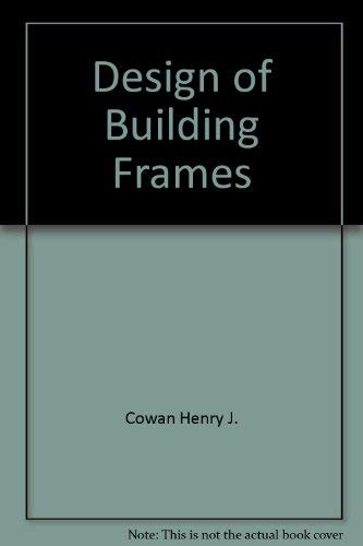 Design of Building Frames (9780470296837) by Gero, John S.