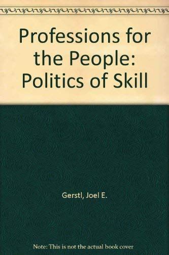 Stock image for Professions for the People: The Politics of Skill for sale by Solr Books