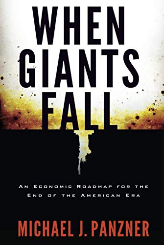 When Giants Fall: An Economic Roadmap for the End of the American Era