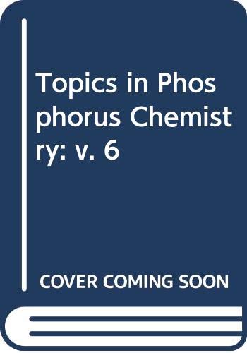 Imagen de archivo de Topics In Phosphorus Chemistry Volume 6 a la venta por Zubal-Books, Since 1961