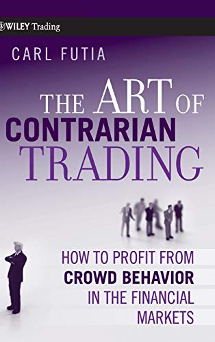 9780470325070: The Art of Contrarian Trading: How to Profit from Crowd Behavior in the Financial Markets (Wiley Trading): 388