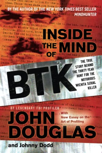 Imagen de archivo de Inside the Mind of BTK: The True Story Behind the Thirty-Year Hunt for the Notorious Wichita Serial Killer a la venta por SecondSale