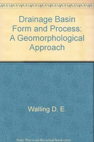 9780470326732: Drainage Basin Form and Process: A Geomorphological Approach by Walling D. E....