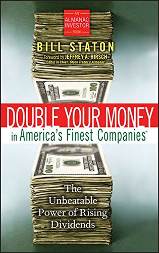 Imagen de archivo de Double Your Money in America's Finest Companies: The Unbeatable Power of Rising Dividends a la venta por SecondSale
