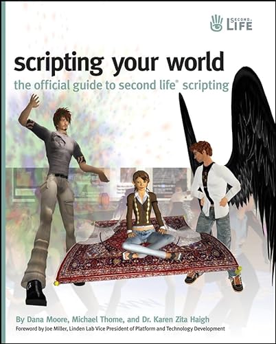 Stock image for Scripting Your World: The Official Guide to Second Life Scripting for sale by Goodwill of Colorado