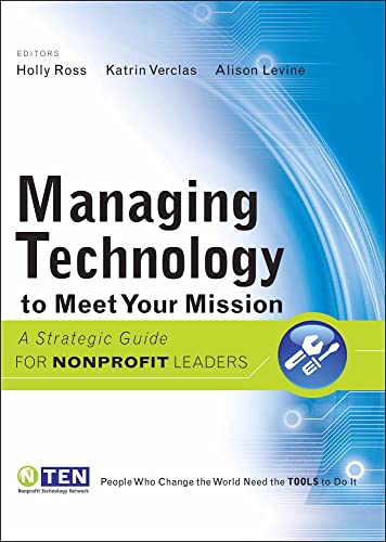Stock image for Managing Technology to Meet Your Mission: A Strategic Guide for Nonprofit Leaders for sale by SecondSale