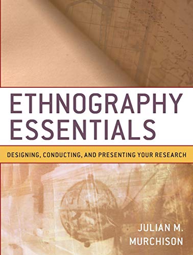 9780470343890: Ethnography Essentials: Designing, Conducting, and Presenting Your Research