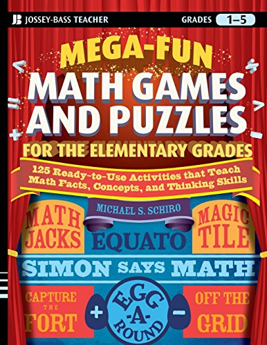 Stock image for Mega-Fun Math Games and Puzzles for the Elementary Grades: Over 125 Activities that Teach Math Facts, Concepts, and Thinking Skills for sale by Goodwill of Colorado